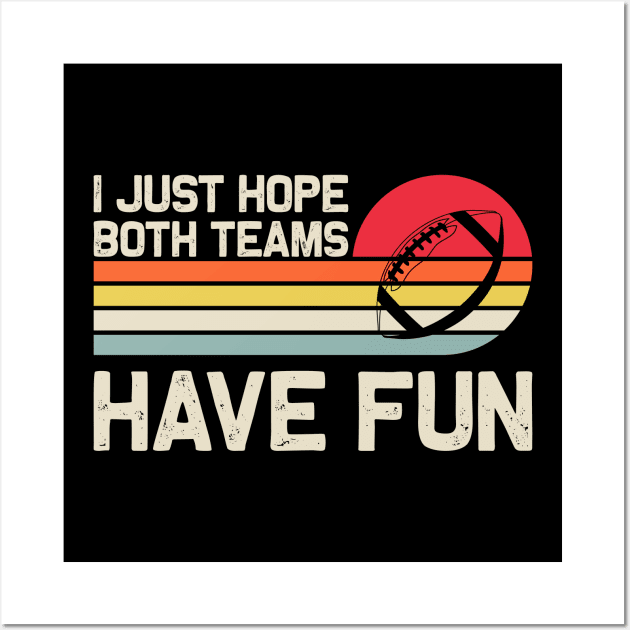 I Just Both Teams Have Fun Wall Art by DanYoungOfficial